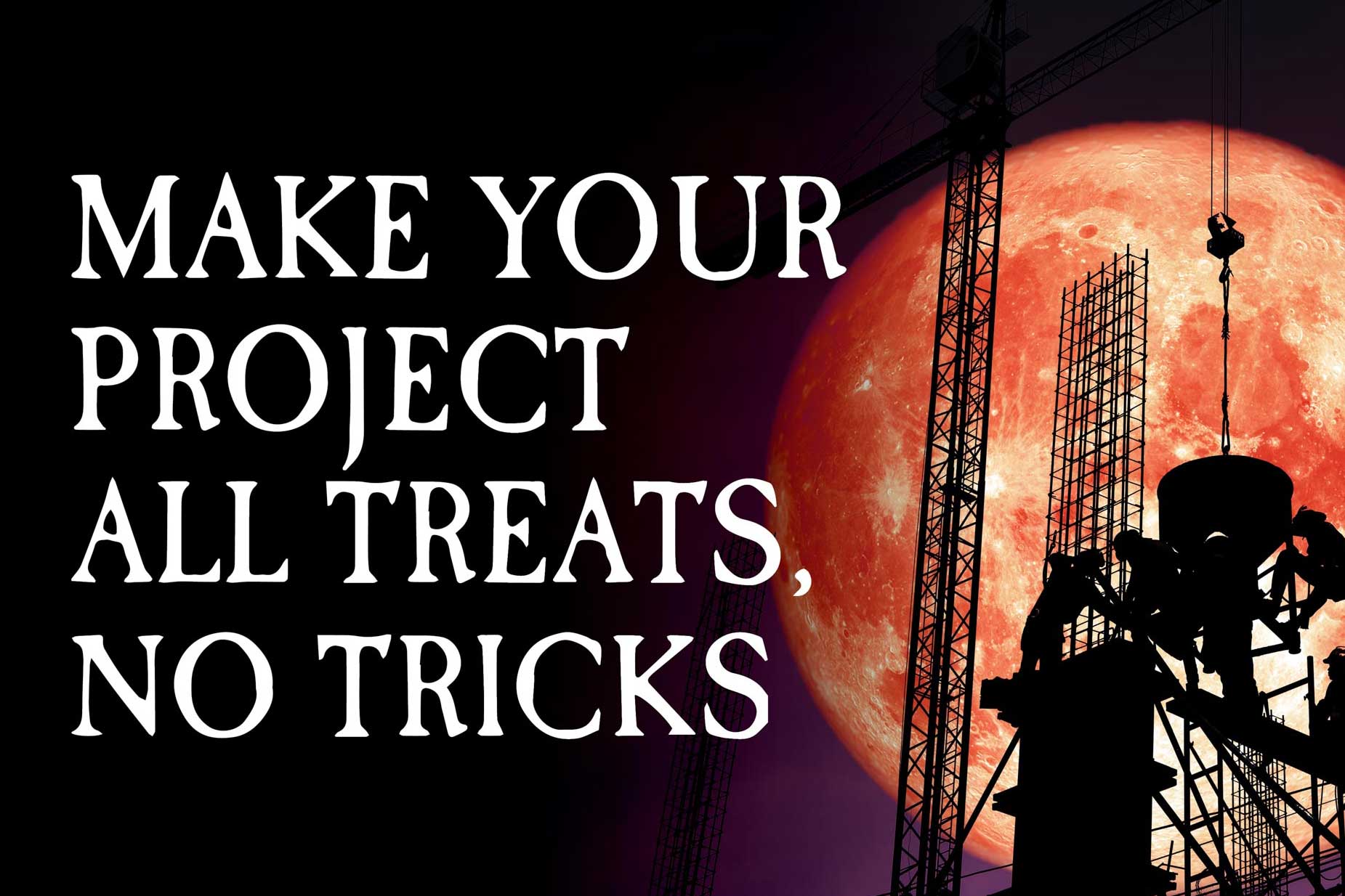 Make Your Project All Treats, No Tricks