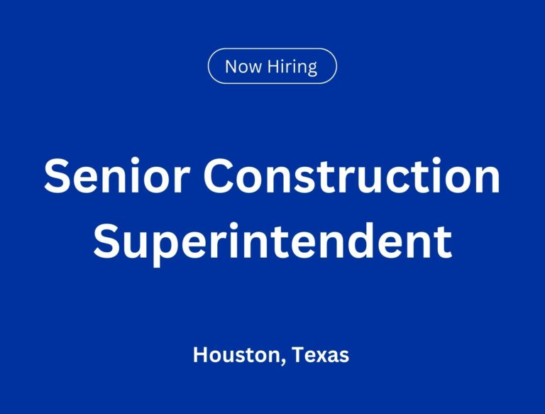 Senior Construction Superintendent in Houston, Texas
