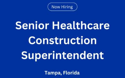 Senior Healthcare Construction Superintendent in Tampa, Florida