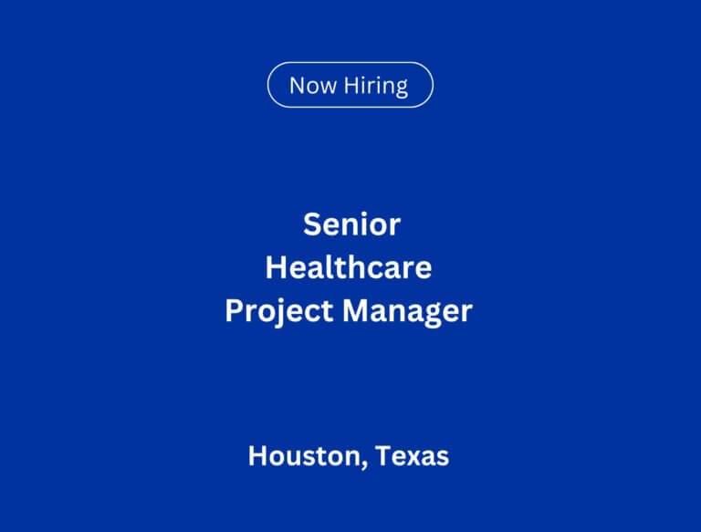 Senior Healthcare Construction Project Manager in Houston, Texas